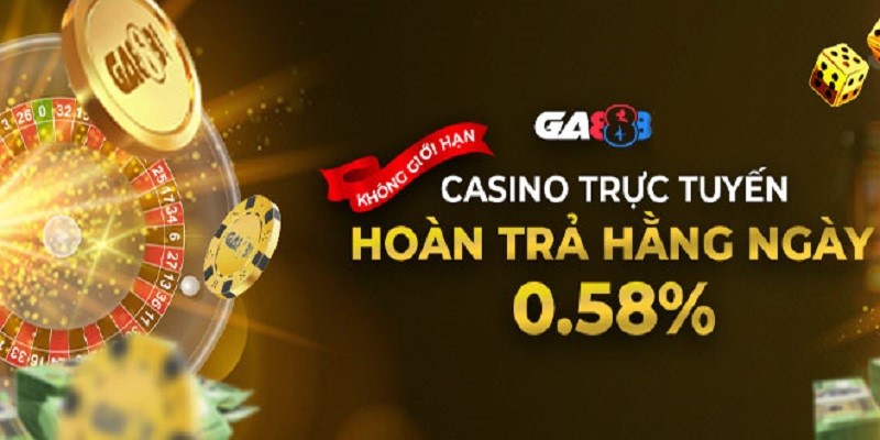 hoàn trả 0.58% tại casino trực tuyến